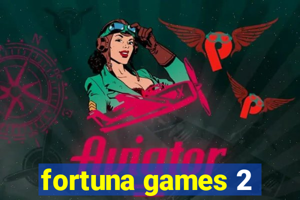 fortuna games 2